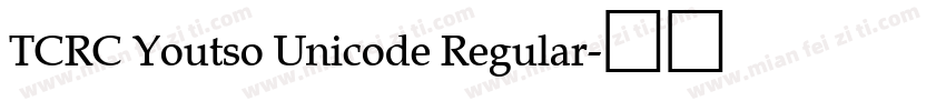 TCRC Youtso Unicode Regular字体转换